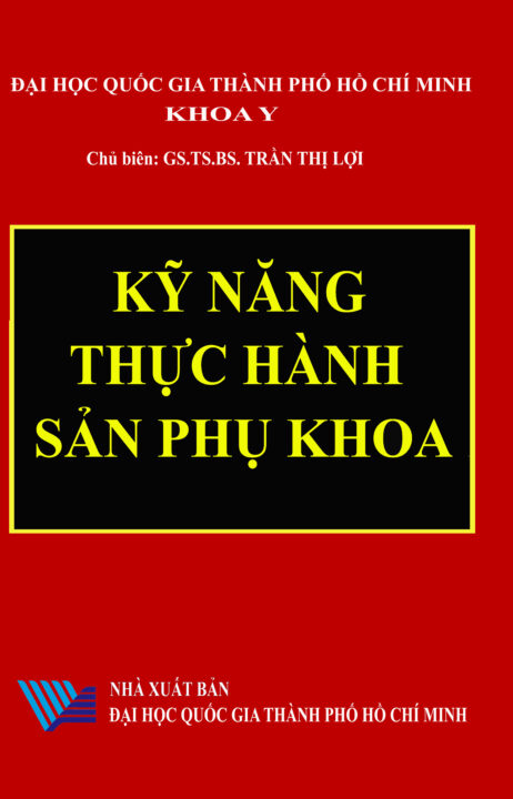 Kỹ Năng Thực Hành Sản Phụ Khoa GS.TS.BS. TRẦN THỊ LỢI